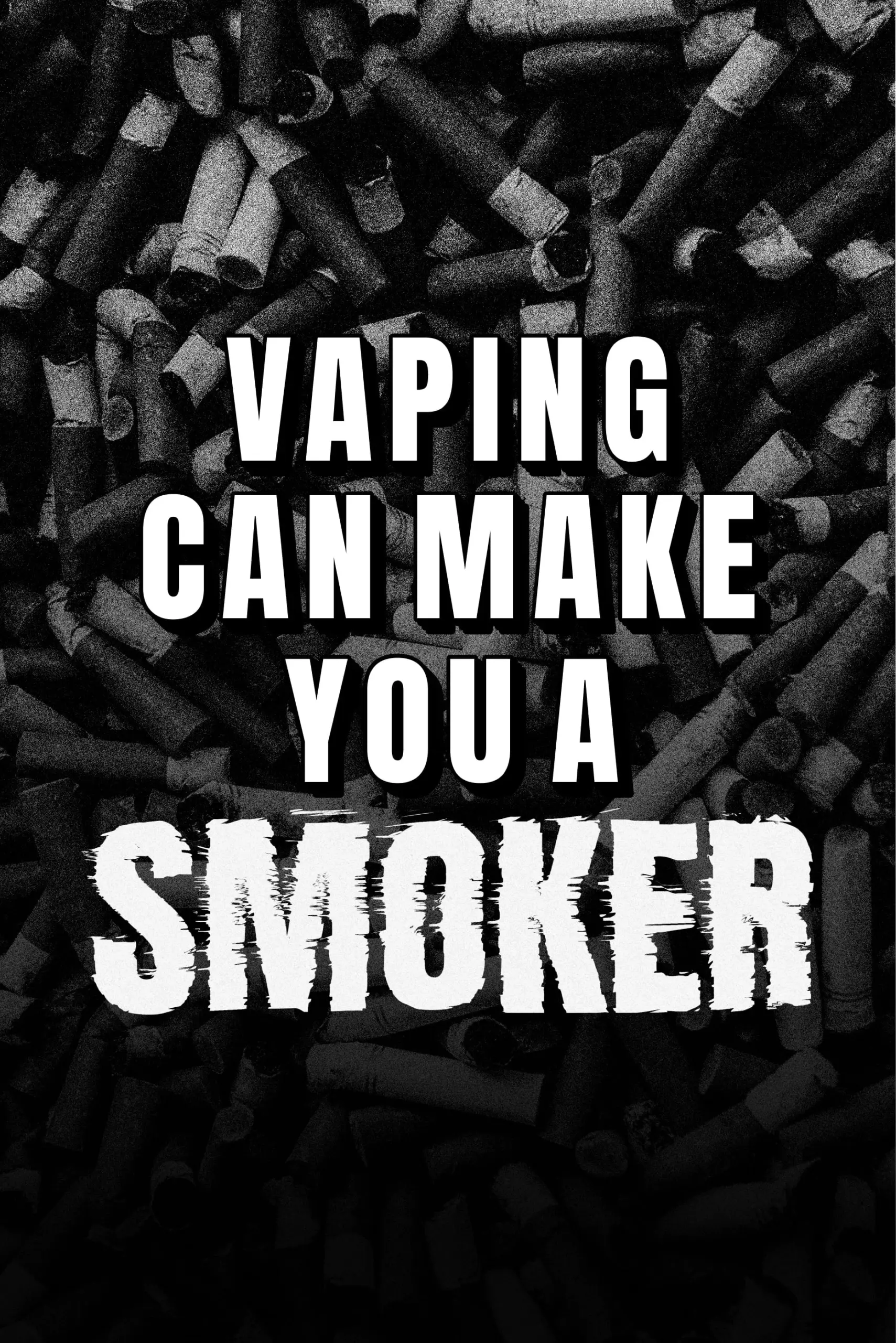 Teens who vape are more likely to start smoking.