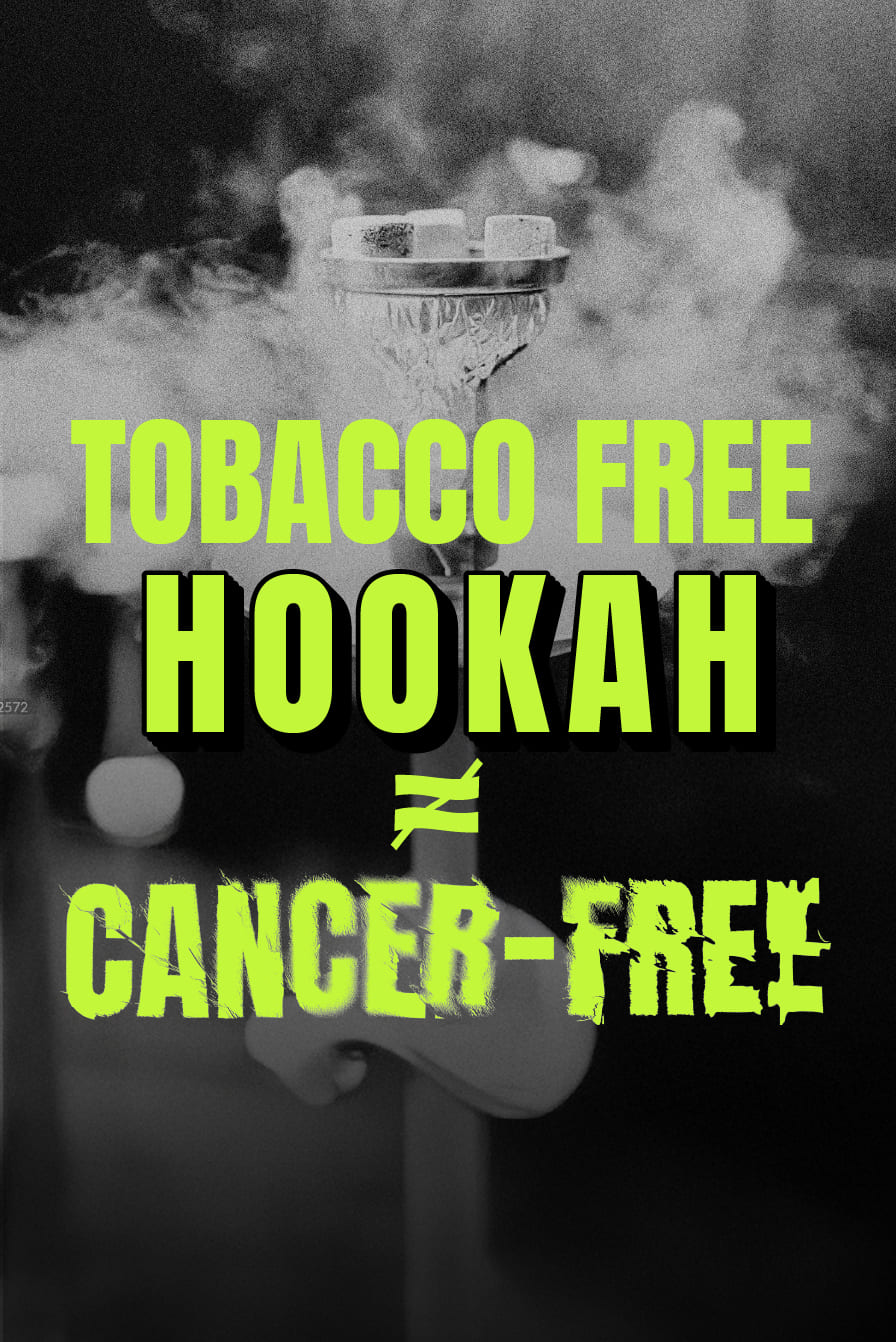 Even tobacco free hookah smoke has cancer-causing chemicals.